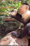 Manipulative Monkeys: The Capuchins of Lomas Barbudal (ISBN: 9780674060388)