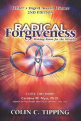 Radical Forgiveness, 2nd Edition - Colin C. Tipping (ISBN: 9780970481412)