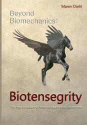 Beyond Biomechanics - Biotensegrity - Maren Diehl (ISBN: 9783748209218)
