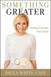 Something Greater - Paula White-Cain (ISBN: 9781546033479)