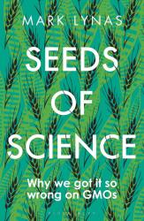 Seeds of Science - Mark Lynas (ISBN: 9781472946973)