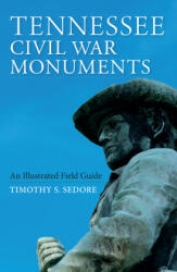 Tennessee Civil War Monuments: An Illustrated Field Guide (ISBN: 9780253045607)