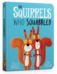 The Squirrels Who Squabbled Board Book - Rachel Bright, Jim Field (ISBN: 9781408355763)