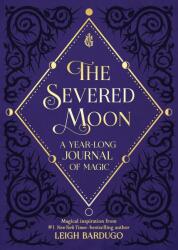 The Severed Moon: A Year-Long Journal of Magic (2019)