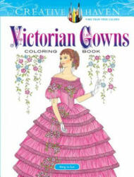 Creative Haven Victorian Gowns Coloring Book - Ming-Ju Sun (ISBN: 9780486832500)