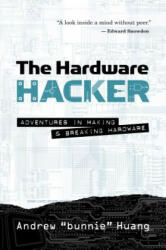 Hardware Hacker - Andrew Bunnie Huang (2019)