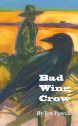 Bad Wing Crow (ISBN: 9781937162153)