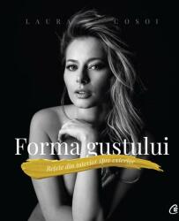 Forma gustului. Retete din interior spre exterior - Laura Cosoi (ISBN: 9786064402479)
