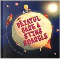 Băiatul care a stins soarele (ISBN: 9786064402462)