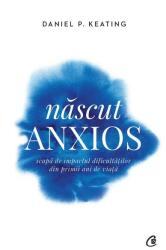 Născut anxios (ISBN: 9786064401595)
