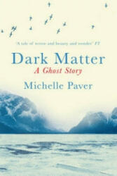 Dark Matter - Michelle Paver (2011)