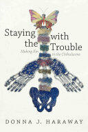 Staying with the Trouble - Donna J. Haraway (ISBN: 9780822362142)
