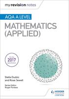 My Revision Notes: AQA A Level Maths (ISBN: 9781510417373)