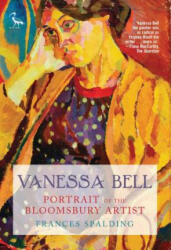 Vanessa Bell: Portrait of the Bloomsbury Artist (ISBN: 9781788318334)