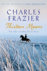 Thirteen Moons - Charles Frazier (2007)