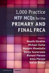 1, 000 Practice MTF MCQs for the Primary and Final FRCA - Hussein Khambalia, Insiya Susnerwalla, Richard Pierson, Anna Pierson (ISBN: 9781108465830)