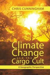 Climate Change And The Cargo Cult (ISBN: 9781788234825)