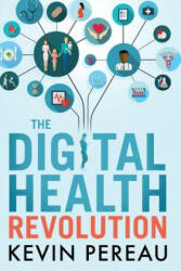 The Digital Health Revolution (ISBN: 9780578409726)