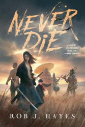 Never Die - Rob J Hayes (ISBN: 9780957666832)