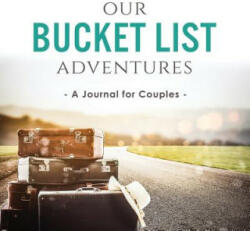 Our Bucket List Adventures - Ashley Kusi, Marcus Kusi (ISBN: 9780998729176)