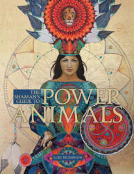 Shaman's Guide to Power Animals - Lori Morrison (ISBN: 9780998737898)