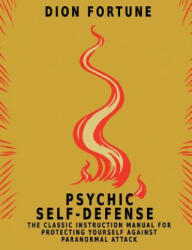 Psychic Self-Defense - Dion Fortune (ISBN: 9781684115990)
