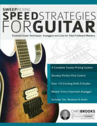 Sweep Picking Speed Strategies for Guitar - Chris Brooks, Joseph Alexander, Tim Pettingale (ISBN: 9781789330168)