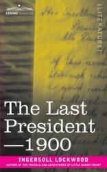 The Last President or 1900 (ISBN: 9781945934254)
