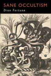Sane Occultism - DION FORTUNE (ISBN: 9781946963192)