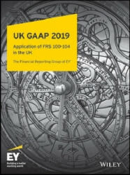 UK GAAP 2019 - Generally Accepted Accounting Practice under UK and Irish GAAP - Ernst & Young LLP (ISBN: 9781119558262)