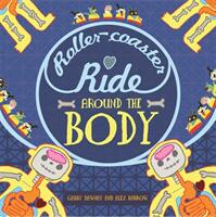 A Roller-coaster Ride Around The Body - Gabby Dawnay (ISBN: 9781445152035)
