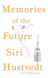 Memories of the Future - Siri Hustvedt (ISBN: 9781473694422)