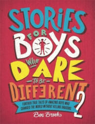 Stories for Boys Who Dare to be Different 2 - Ben Brooks, Winter Quinton (ISBN: 9781787476554)