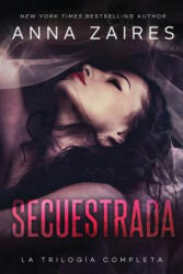 Secuestrada - ANNA ZAIRES (ISBN: 9781631423765)