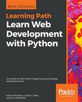 Learn Web Development with Python: Get hands-on with Python Programming and Django web development (ISBN: 9781789953299)