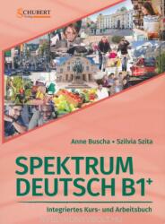 Spektrum Deutsch B1+: Integriertes Kurs- und Arbeitsbuch für Deutsch als Fremdsprache (ISBN: 9783941323346)