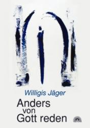 Anders von Gott reden - Willigis Jäger, Petra Wagner (2007)