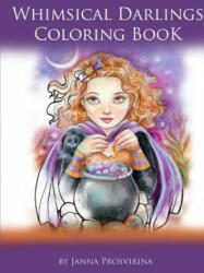 Whimsical Darlings Coloring Book - JANNA PROSVIRINA (ISBN: 9780244729752)