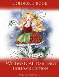 Coloring Book Whimsical Darlings Holidays Edition - Janna Prosvirina (ISBN: 9780244438883)