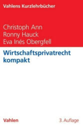 Wirtschaftsprivatrecht kompakt - Christoph Ann, Ronny Hauck, Eva Inés Obergfell (ISBN: 9783800654505)