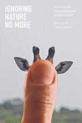 Ignoring Nature No More - Marc Bekoff (ISBN: 9780226925332)