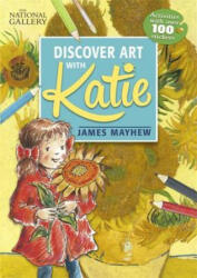 National Gallery Discover Art with Katie - James Mayhew (ISBN: 9781408349823)