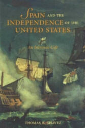 Spain and the Independence of the United States: An Intrinsic Gift (ISBN: 9780826327949)