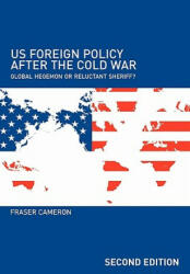 US Foreign Policy After the Cold War - Fraser Cameron (ISBN: 9780415358651)