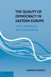 Quality of Democracy in Eastern Europe - Andrew Roberts (ISBN: 9781107417571)