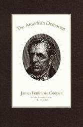 American Democrat - James Fenimore Cooper (ISBN: 9780913966921)