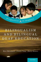 Bilingualism and Bilingual Deaf Education - Marc Marschark, Gladys Tang, Harry Knoors (ISBN: 9780199371815)