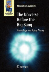 Universe Before the Big Bang - Maurizio Gasperini (ISBN: 9783540744191)