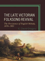 Late Victorian Folksong Revival - EDavid Gregory (ISBN: 9780810869882)