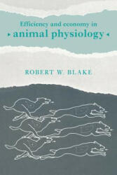 Efficiency and Economy in Animal Physiology - Robert W. Blake (ISBN: 9780521019064)